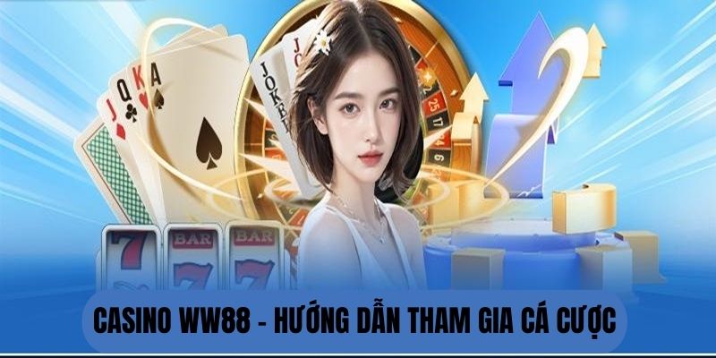 Hướng dẫn tham gia cá cược tại sảnh cược