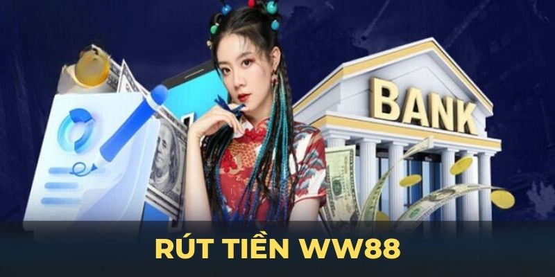 Chỉ Dẫn Thao Tác Rút Tiền WW88 An Toàn Và Nhanh Chóng